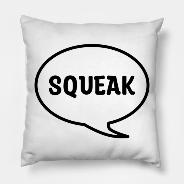 SQUEAK Pillow by DeguArts
