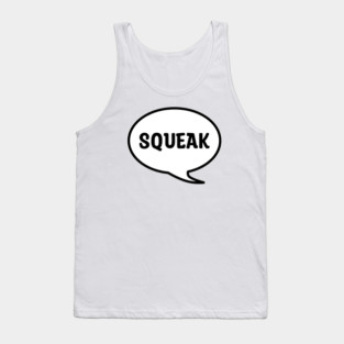 SQUEAK Tank Top