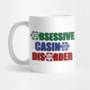 Funny Obsessive Casino Disorder Mug
