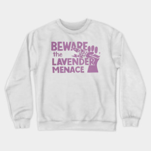 Beware The Lavender Menace - Vintage Queer Art Crewneck Sweatshirt