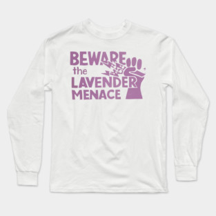 Beware The Lavender Menace - Vintage Queer Art Long Sleeve T-Shirt