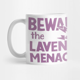 Beware The Lavender Menace - Vintage Queer Art Mug