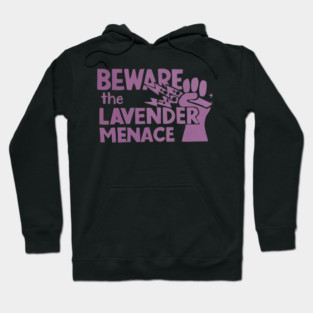 Beware The Lavender Menace - Vintage Queer Art Hoodie