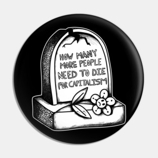 Capitalism is a killing machine Pin