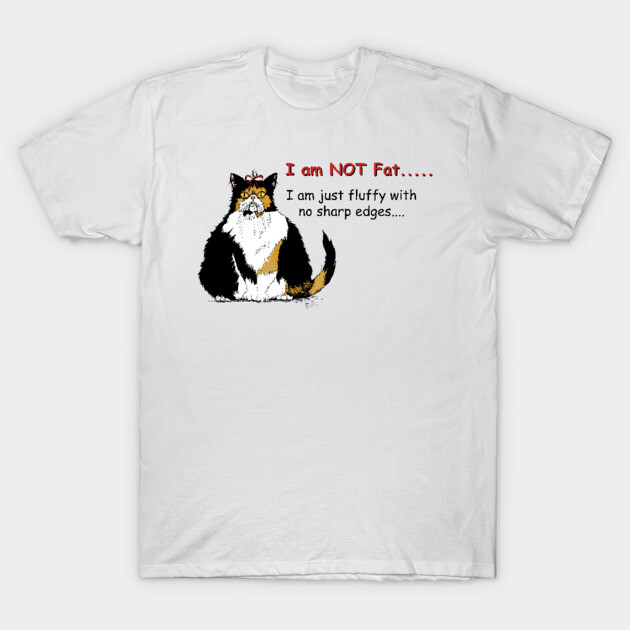 I am not fat cat Fat Cat T-Shirt TeePublic