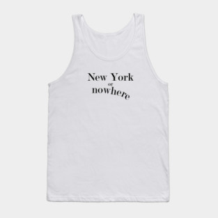 New York or Nowhere Tank Top
