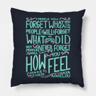 How You Made Them Feel Pillow