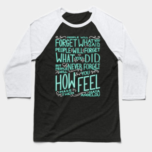 How You Made Them Feel Baseball T-Shirt