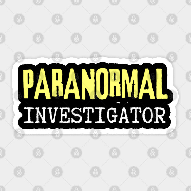 Paranormal Investigator Sticker by Paranormalshirts