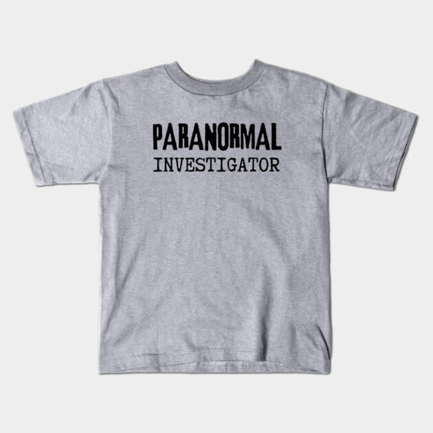 Paranormal Investigator Kids T-Shirt by Paranormalshirts