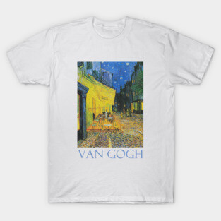Cafe Terrace at Night (1888) by Vincent van Gogh T-Shirt