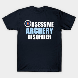 Funny Obsessive Archery Disorder T-Shirt