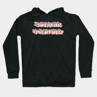 Swearing might help Hoodie