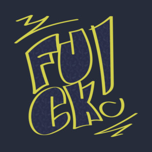 Fuck! T-Shirt