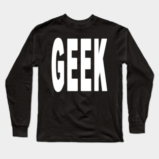Geek Long Sleeve T-Shirt