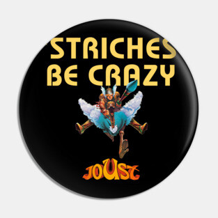 'Striches Be Crazy - JOUST Pin