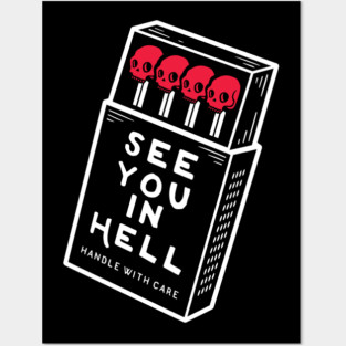 SEE YOU IN HELL T-SHIRT Posters and Art