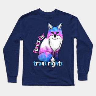 Foxies For Trans Rights Long Sleeve T-Shirt