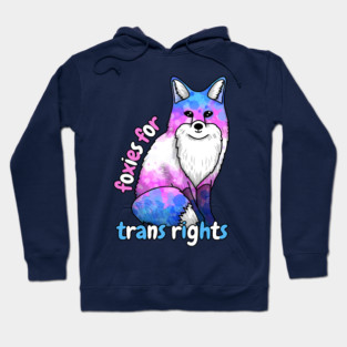 Foxies For Trans Rights Hoodie