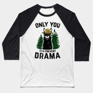 The Original Only You Can Prevent Drama Llama - Smokey Bear Parody Baseball T-Shirt