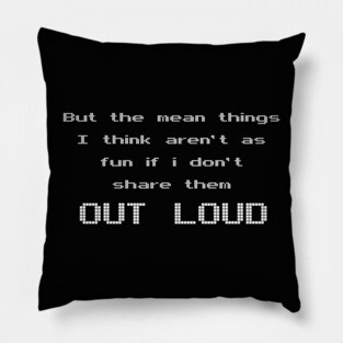 OUT LOUD Pillow