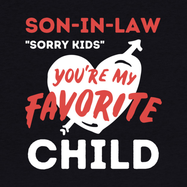 Son in law is my favorite child by The WYLD Tribe