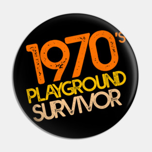 1970's Playground Survivor Pin