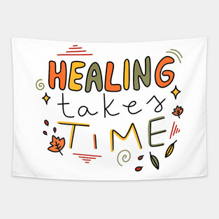Healing takes time Tapestry