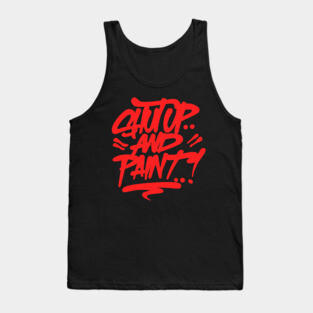 Shut Up And Paint! Tank Top