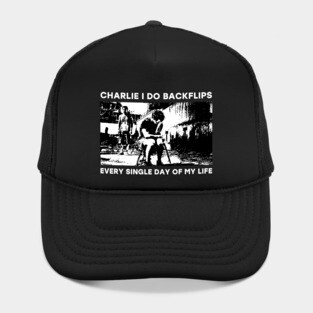 Charlie I do backflips every single day of my life Hat
