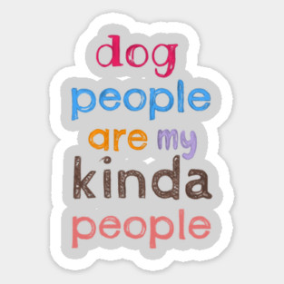 Dog people are my kinda people Magnet