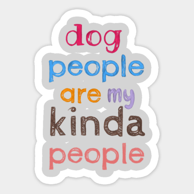 Dog people are my kinda people Magnet by C.Code