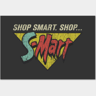 Shop Smart. Shop S-Mart! Posters and Art