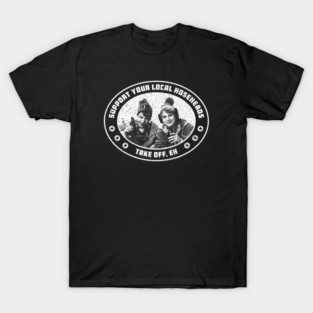 Support Your Local Hoseheads - Strange Brew T-Shirt