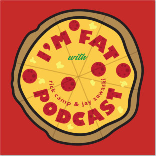 I'm Fat Podcast Pizza Logo Posters and Art