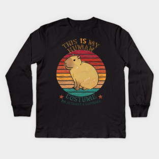 This is my human costume. I'm actually a Capybara Kids Long Sleeve T-Shirt