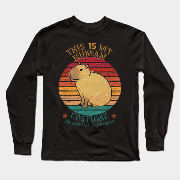 This is my human costume. I'm actually a Capybara Long Sleeve T-Shirt by Db Printed