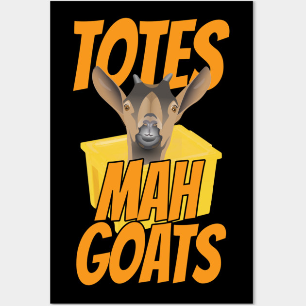 Totes Mah Goats Wall Art by belownormal