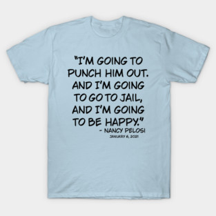Nancy Pelosi Punch Him Out T-Shirt
