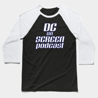 DC on SCREEN Podcast Classic Logo Baseball T-Shirt