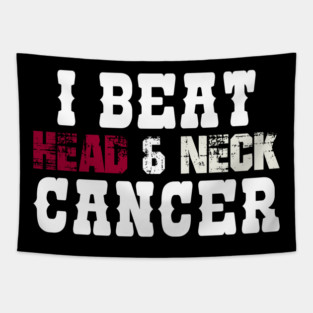 I Beat Head & Neck Cancer Tapestry