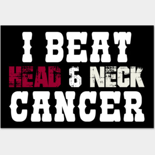 I Beat Head & Neck Cancer Posters and Art