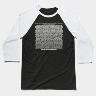 HAS THIS EVER HAPPENED TO YOU Baseball T-Shirt
