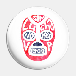 Sin Lucha No Hay Victoria ! Pin