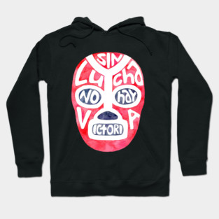 Sin Lucha No Hay Victoria ! Hoodie