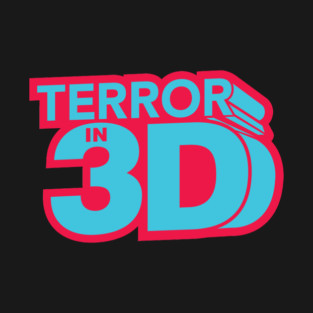 Terror in 3D T-Shirt