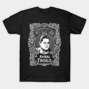 Anibal Troilo (white printing) T-Shirt