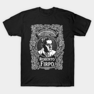 Roberto Firpo (white printing) T-Shirt