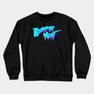 Bumpin' Meat - The Big Meaty Men Slapping Meat follow-up Crewneck Sweatshirt