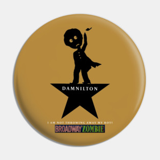 Broadway Zombie Damnilton Pin